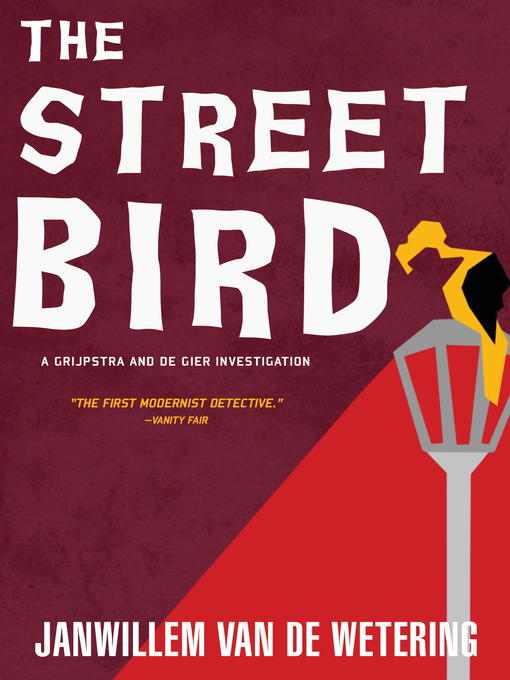 Title details for The Streetbird by Janwillem van de Wetering - Available